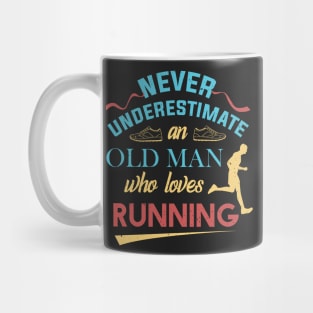 Never Underestimate An Old Man Who Loves Running Grandpa Mug